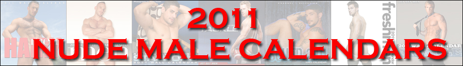 2011 Nude male calendars, naked men calendars, beefcake calendars